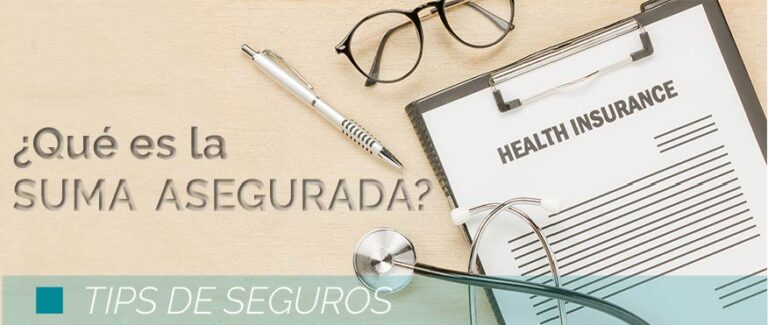 ¿Qué es la suma asegurada?